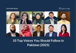 10 Top Voices You Should Follow in Pakistan (2025)